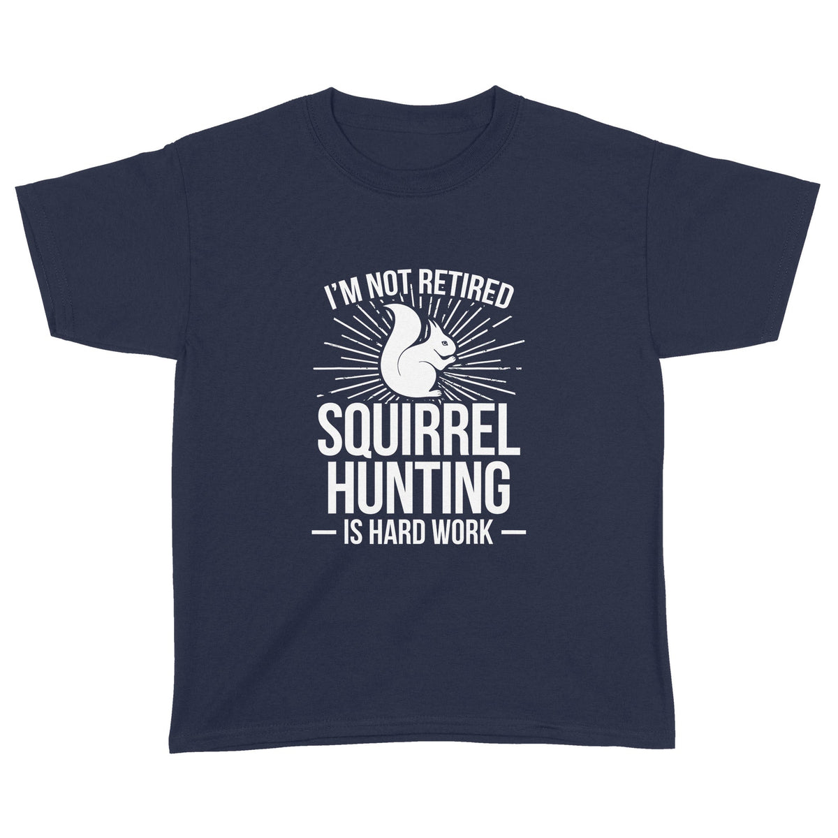 Squirrel Hunting Season Retired Funny Hunter T-Shirt