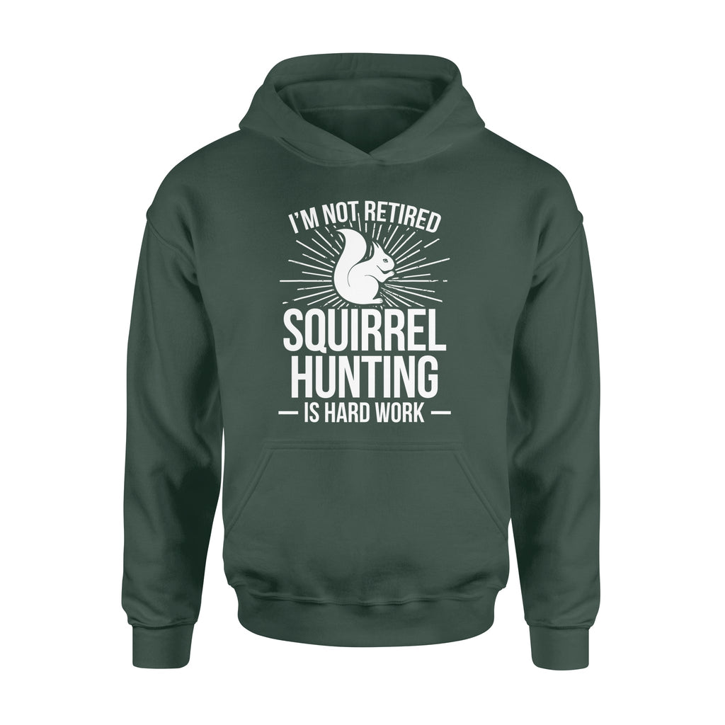 Squirrel Hunting Season Retired Funny Hunter Hoodie