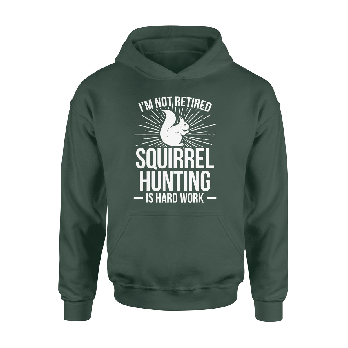 Squirrel Hunting Season Retired Funny Hunter Hoodie
