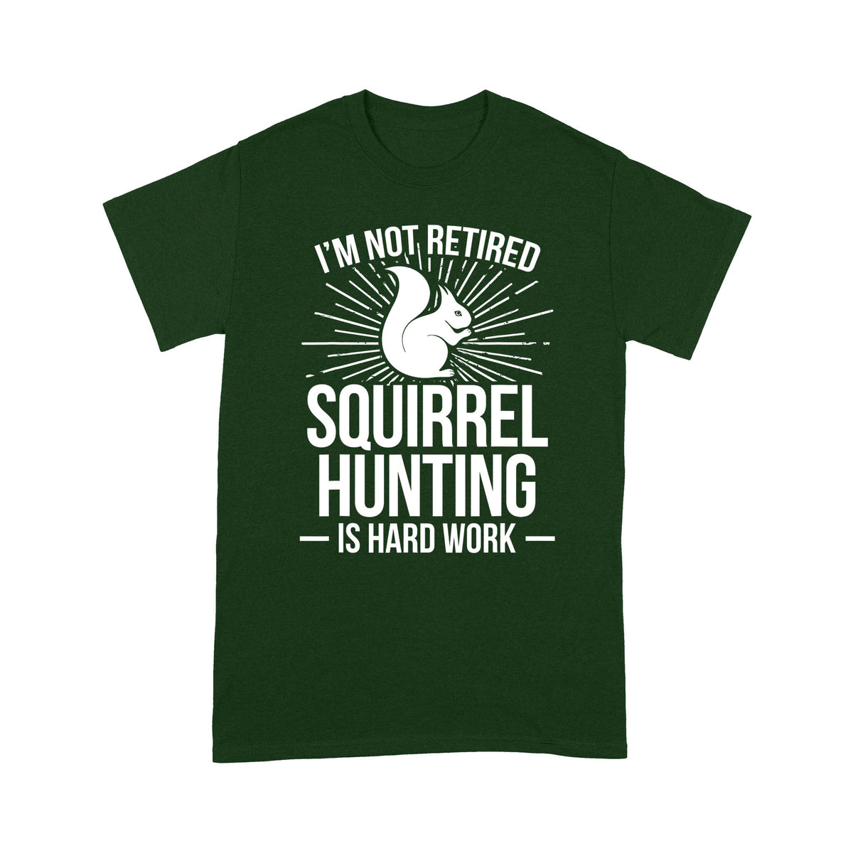 Squirrel Hunting Season Retired Funny Hunter T-Shirt