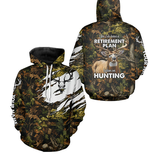 "Yes I Do Have A Retirement Plan I Plan On Hunting" Deer Hunting camouflage Custom Hunting Shirts