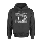 Funny fishing shirts Sorry I missed your call, I was on my other line Hoodie, fishing gifts for fisherman