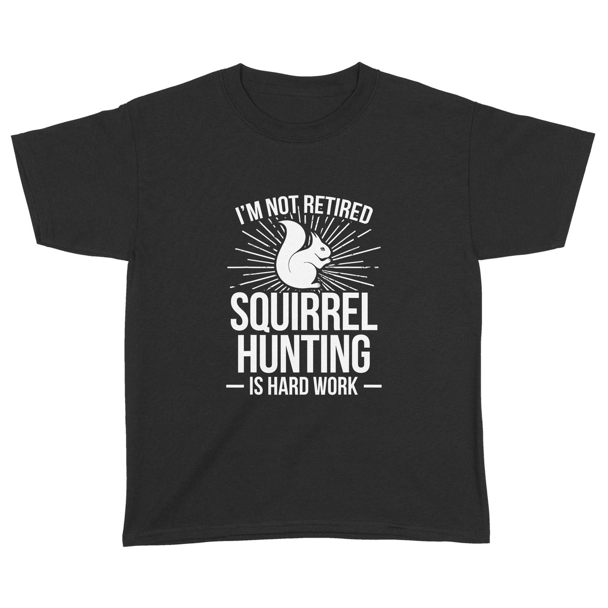Squirrel Hunting Season Retired Funny Hunter T-Shirt