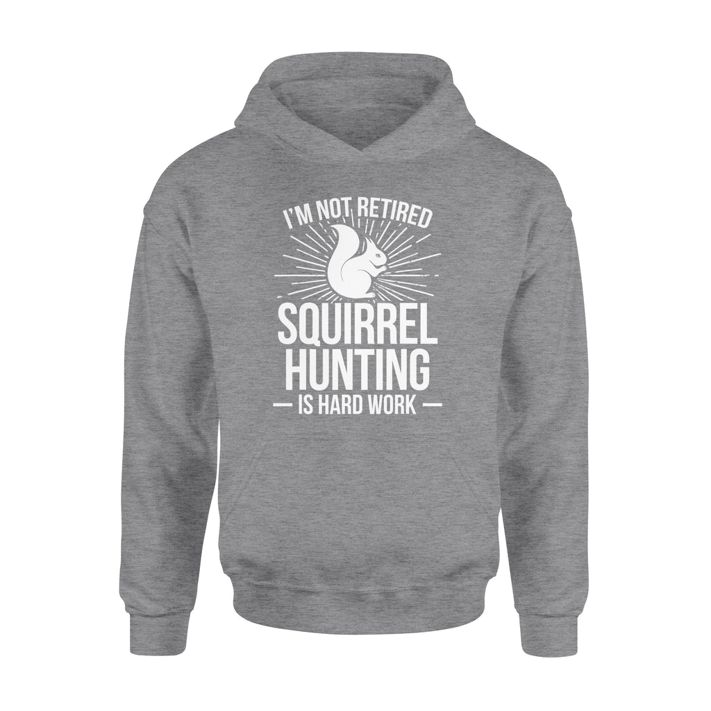 Squirrel Hunting Season Retired Funny Hunter Hoodie