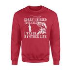 Funny fishing shirts Sorry I missed your call, I was on my other line Crew Neck Sweatshirt, fishing gifts for fisherman