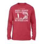 Funny fishing shirts Sorry I missed your call, I was on my other line Long Sleeve, fishing gifts for fisherman