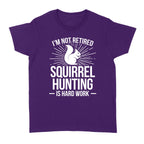 Squirrel Hunting Season Retired Funny Hunter T-Shirt
