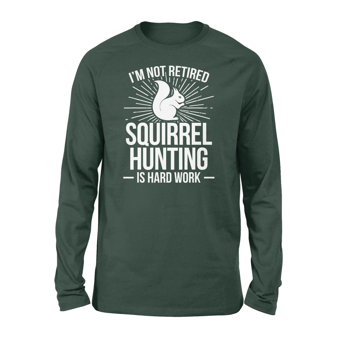 Squirrel Hunting Season Retired Funny Hunter Long sleeve