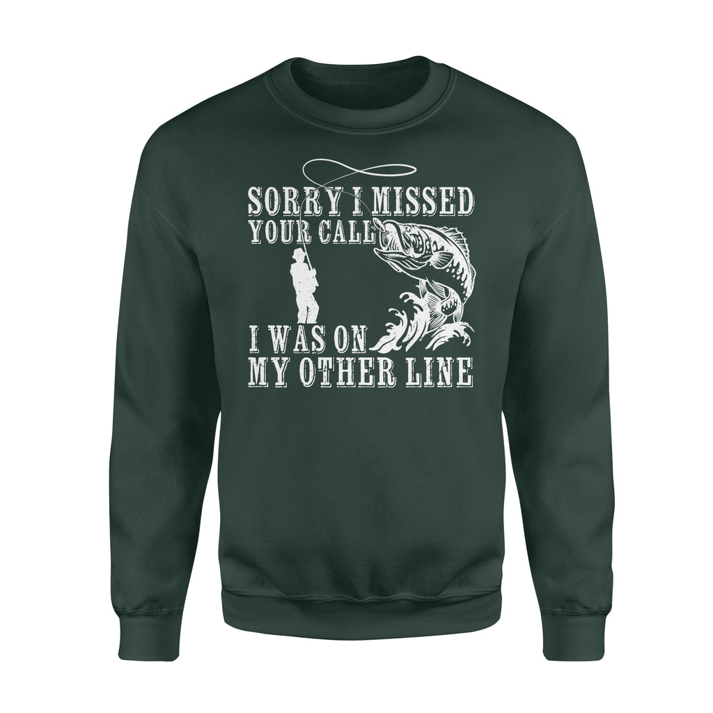 Funny fishing shirts Sorry I missed your call, I was on my other line Crew Neck Sweatshirt, fishing gifts for fisherman