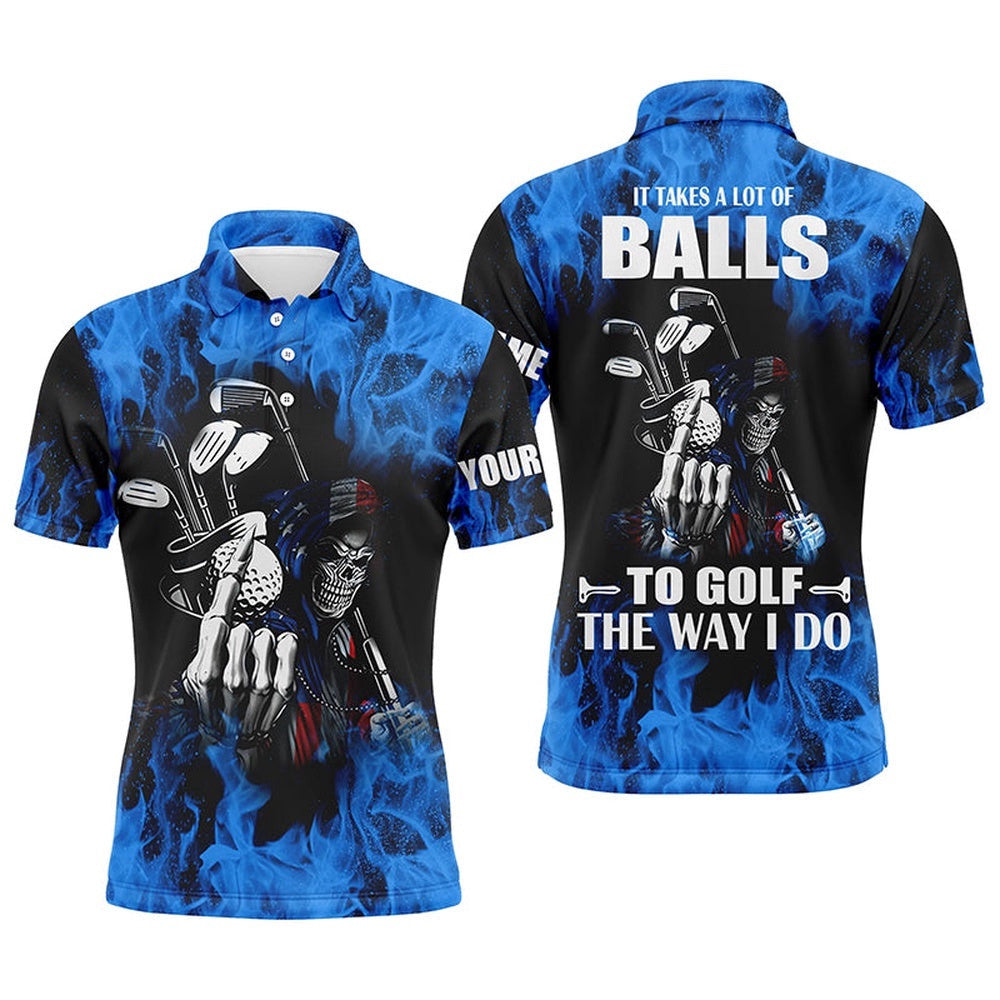 Men's Golf Polo Shirts Custom Name Blue Flame Golf Skull It Takes A Lot Of Ballsto Golf The Way I Do, Golf Polo Shirt, Golf Shirts