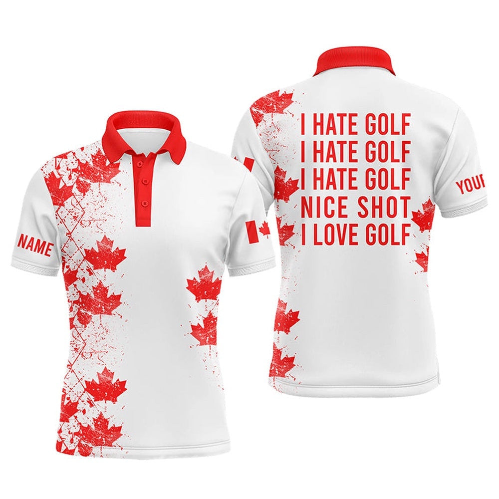 White Men's Golf Polo Shirts Canadian Flag Patriot Custom Name I Hate Golf Nice Shot I Love Golf, Golf Polo Shirt, Golf Shirts