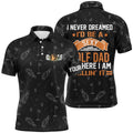 Black Men's Golf Polo Shirts Custom I Never Dreamed I'D Be A Sexy Golf Dad But Here I Am Killin' It, Golf Polo Shirt, Golf Shirts