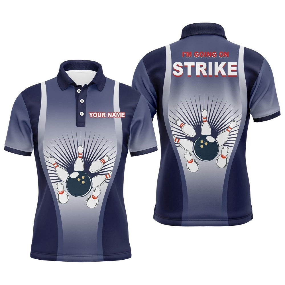 I'M Going On Strike Men Polo Bowling Shirt Blue Men Bowlers Team Short Sleeves Polo Shirt, Personalized Bowling Team Shirt