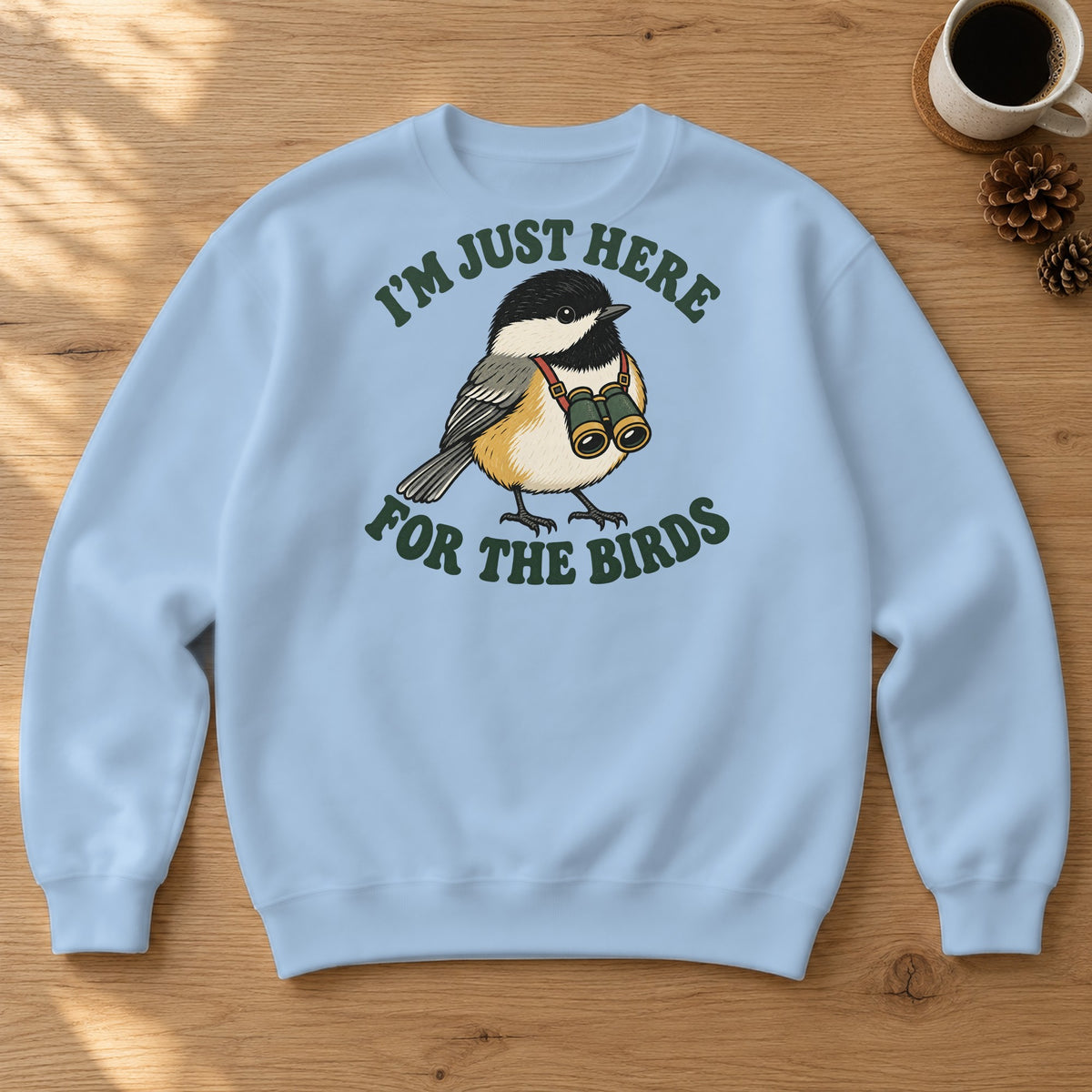 I'm Just Here for the Birds Crewneck Sweatshirt – Light Blue