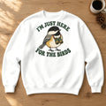 I'm Just Here for the Birds Crewneck Sweatshirt – White