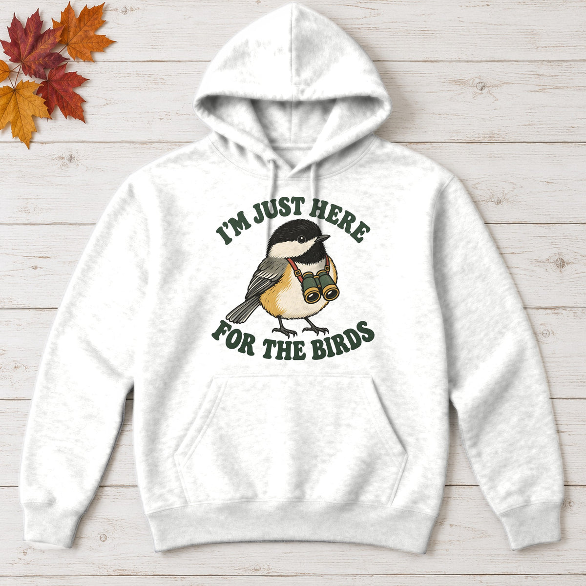 I'm Just Here for the Birds Hoodie – White