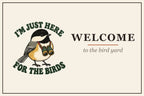 I'm Just Here for the Birds Doormat – design