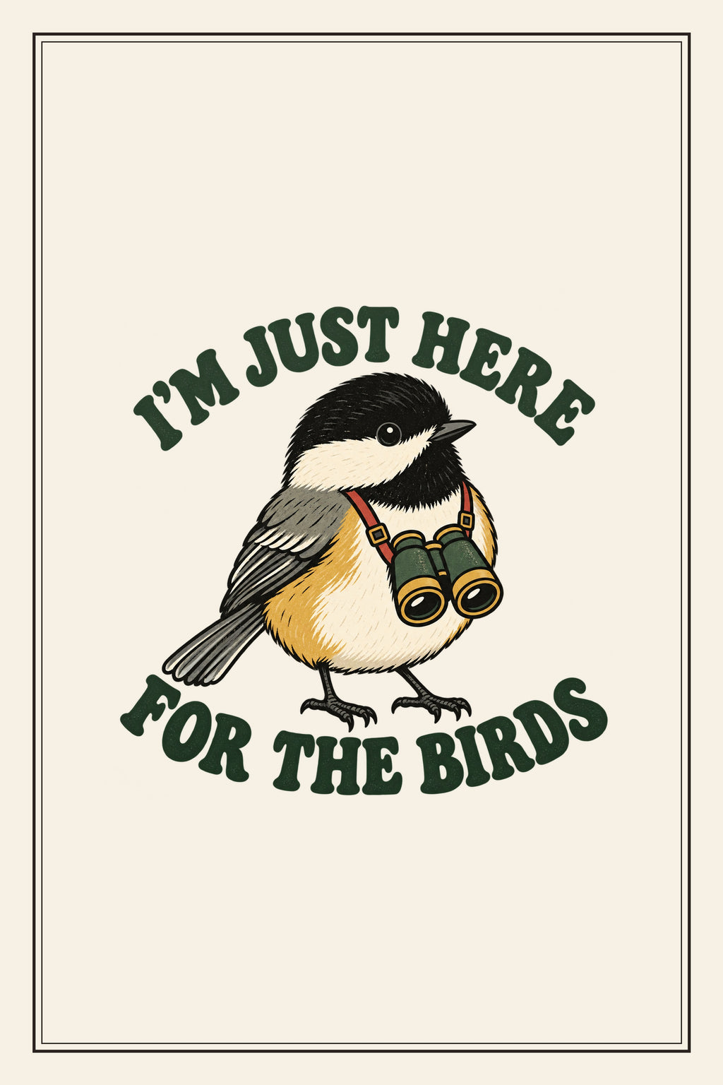 I'm Just Here for the Birds Metal Sign – design