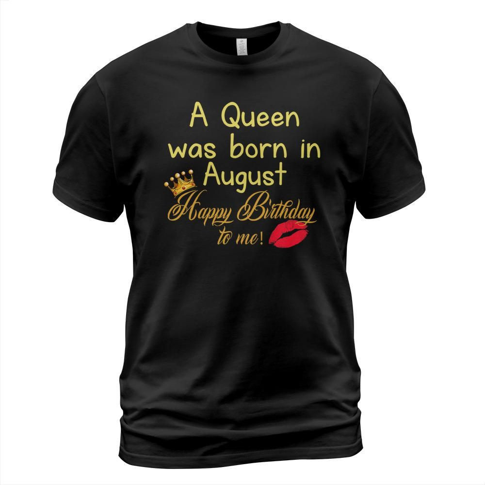 a queen was born in august T-Shirt black