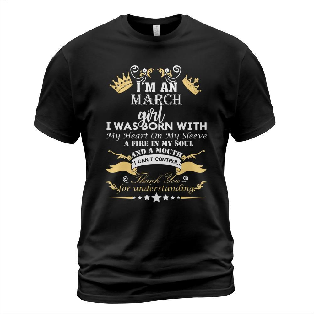 I am an march girl I was born with my heart on my sleeve shirt