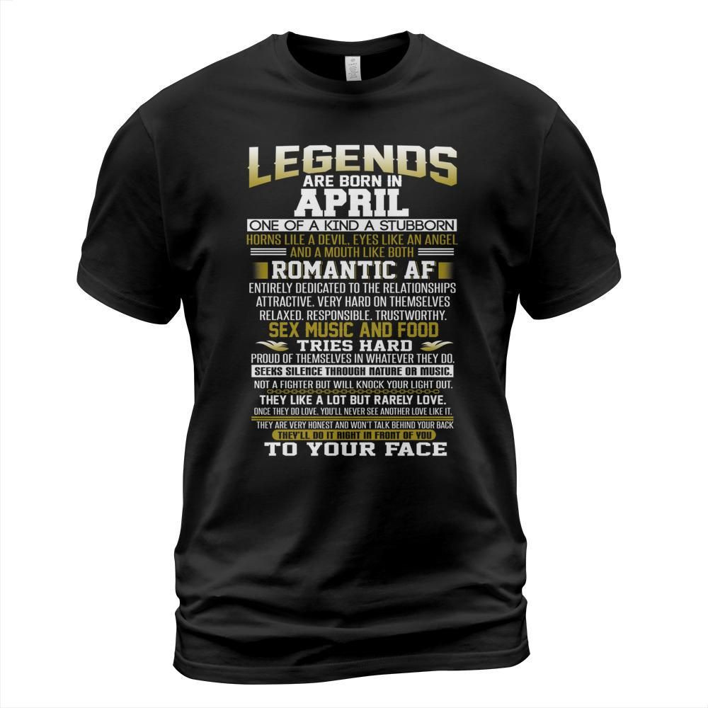 Legends are born in april one of a kind a stubborn shirt