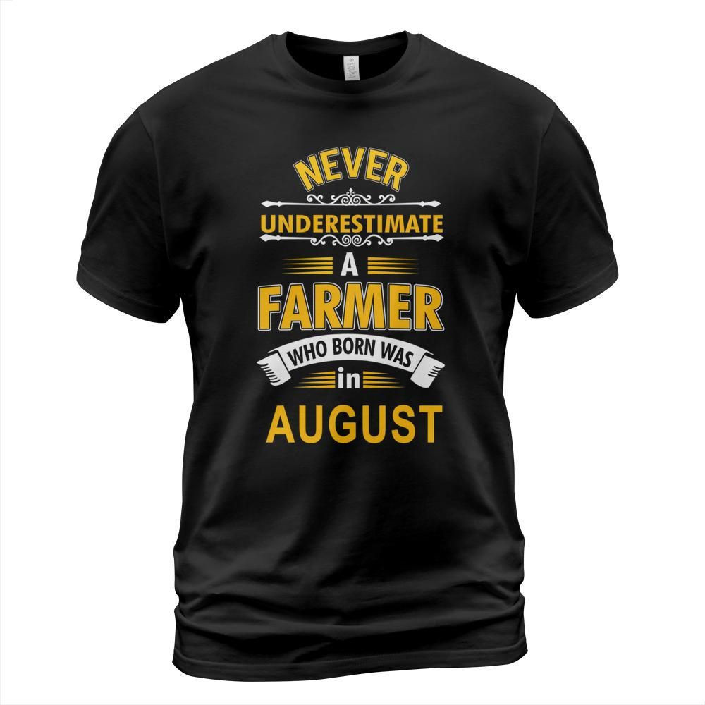 Never underestimate a farmer who was born in august shirt